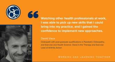 Watching other health professionals at work, I was able to pick up new skills that I could bring into my practice and I gained the confidence to implement new approaches